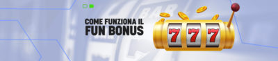 Come funziona il Fun Bonus