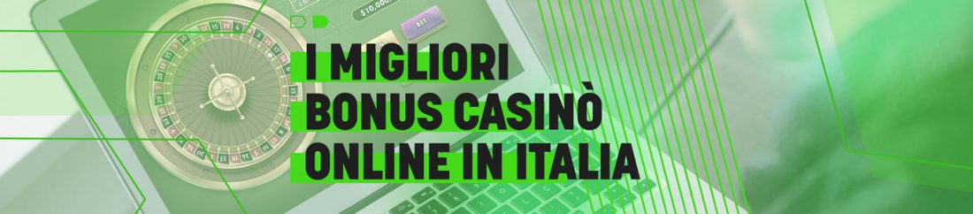 I migliori bonus casinò online in Italia